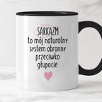 Kubek z nadrukiem "SARKAZM to mój naturalny system obronny przeciwko g