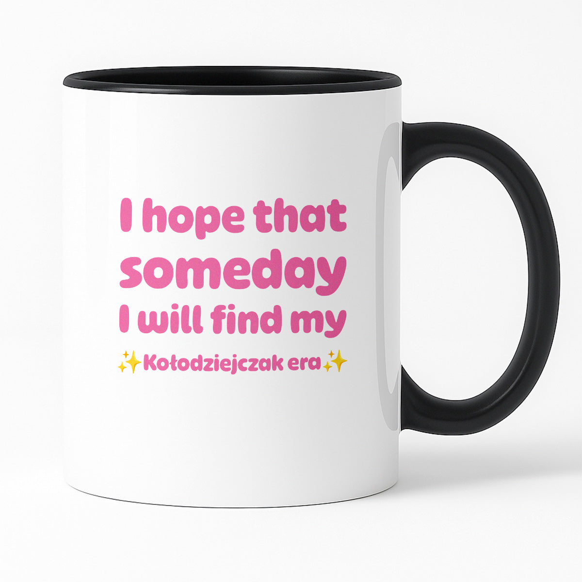 Kubek z nadrukiem - "I hope that  someday I will find my ✨Kołodziejczak era✨" RÓŻ