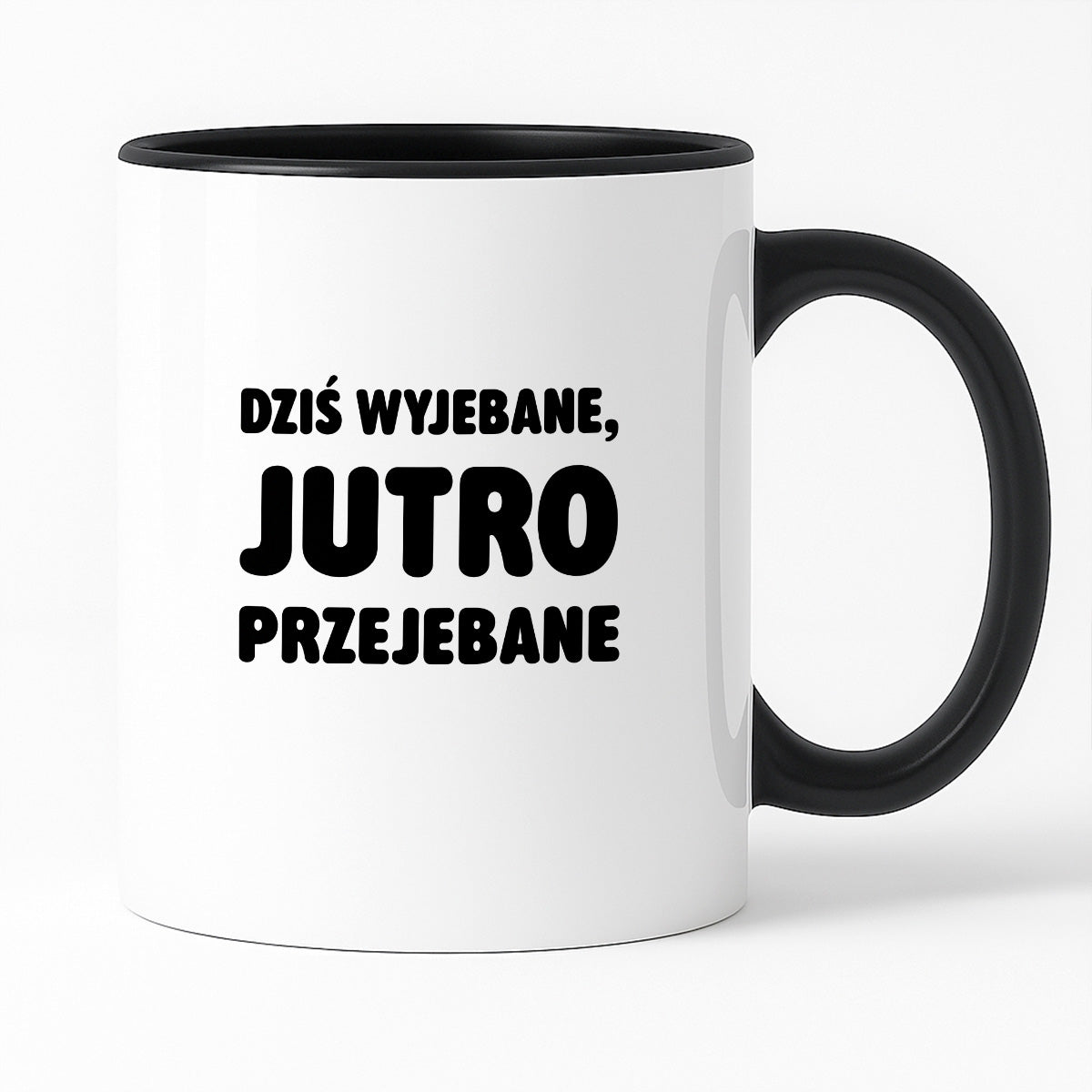 Kubek z nadrukiem - "Dziś wyjebane, jutro przejebane"