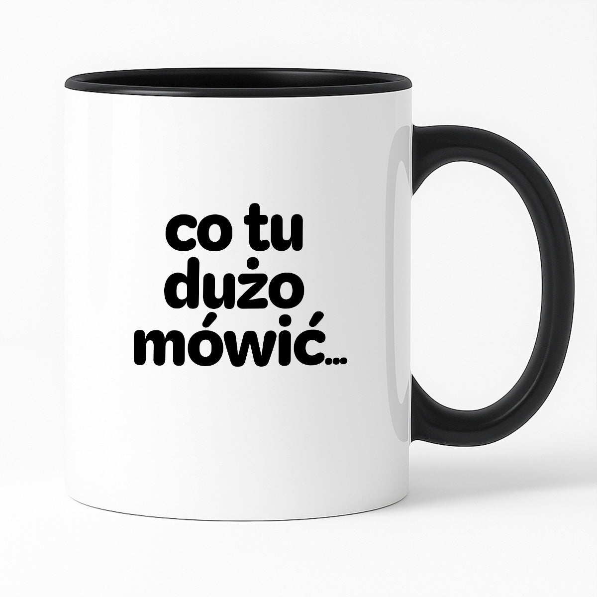 Kubek z nadrukiem - "co tu dużo mówić..."