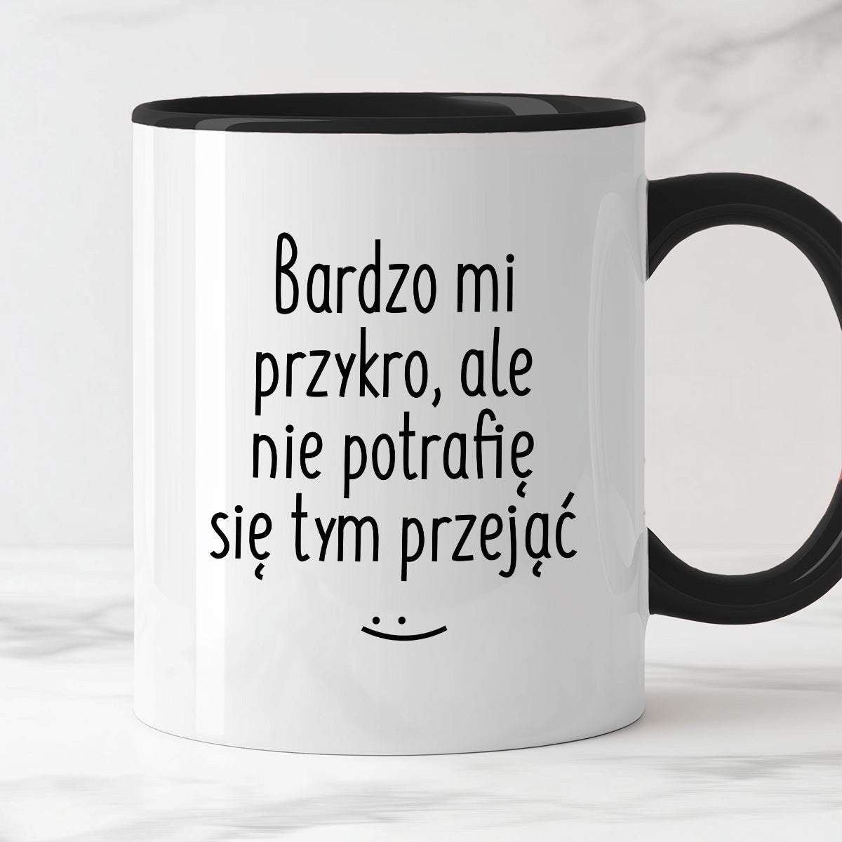 Kubek z nadrukiem "Bardzo mi przykro, ale nie potrafię się tym przejąć