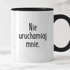 Kubek z nadrukiem "Nie uruchamiaj mnie" FB