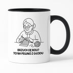 Kubek dla Babci / Dziadka - "Brzuch Cię boli? To na pewno z głodu"