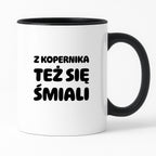 Kubek z nadrukiem - "Z Kopernika też się śmiali"