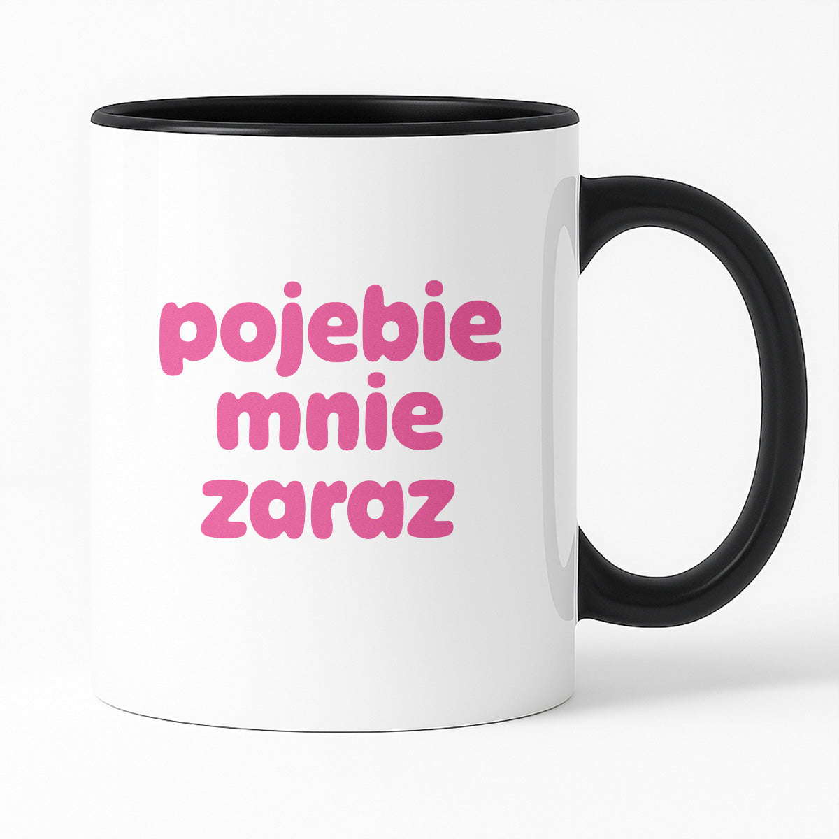 Kubek z nadrukiem "pojebie mnie zaraz" v2