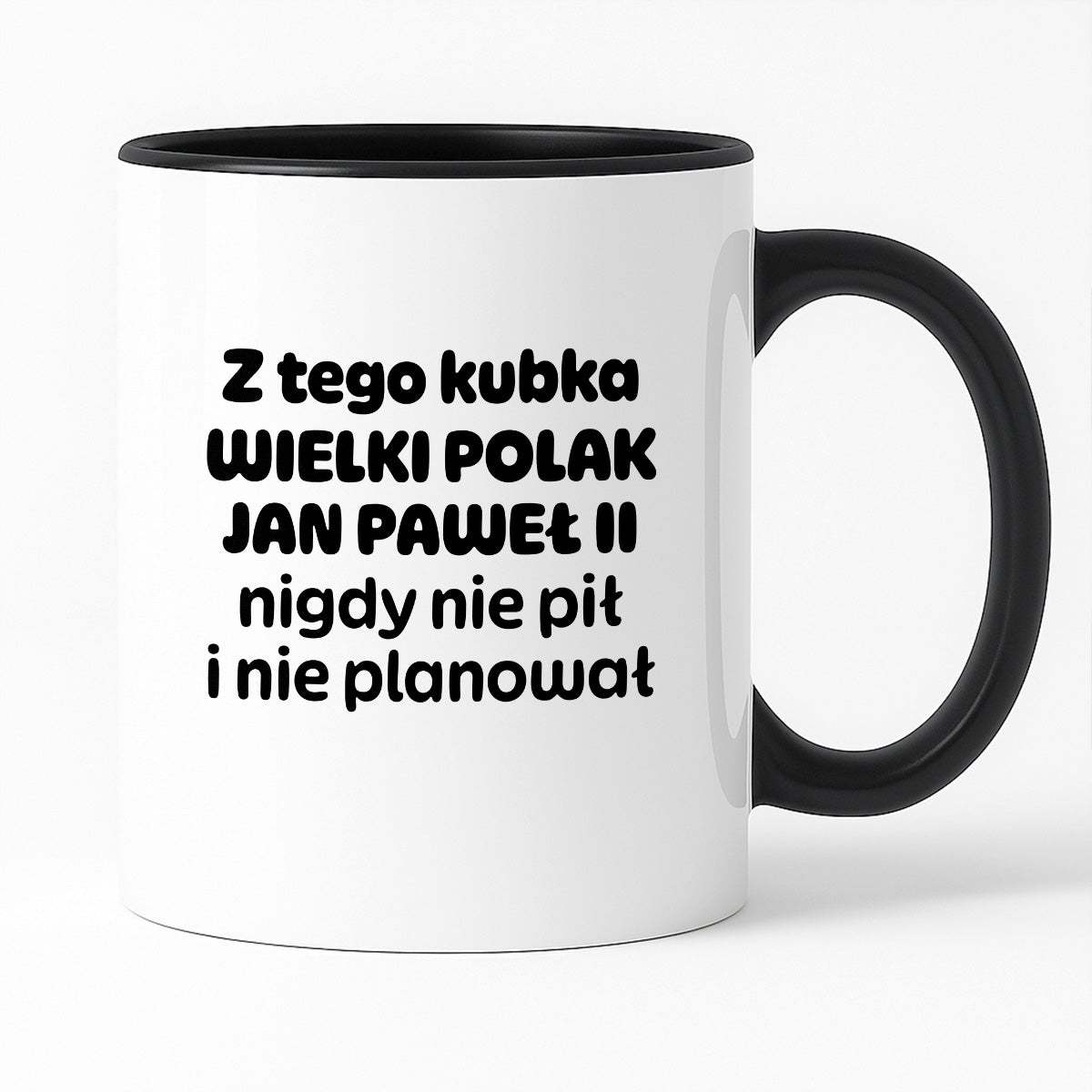 Kubek z nadrukiem "Z tego kubka WIELKI POLAK JAN PAWEŁ II nigdy nie pił i nie planował"