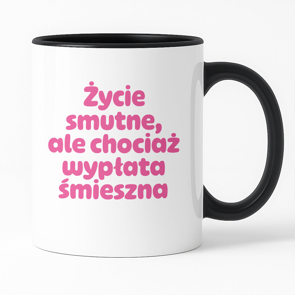 Kubek z nadrukiem "Życie smutne, ale chociaż wypłata śmieszna"
