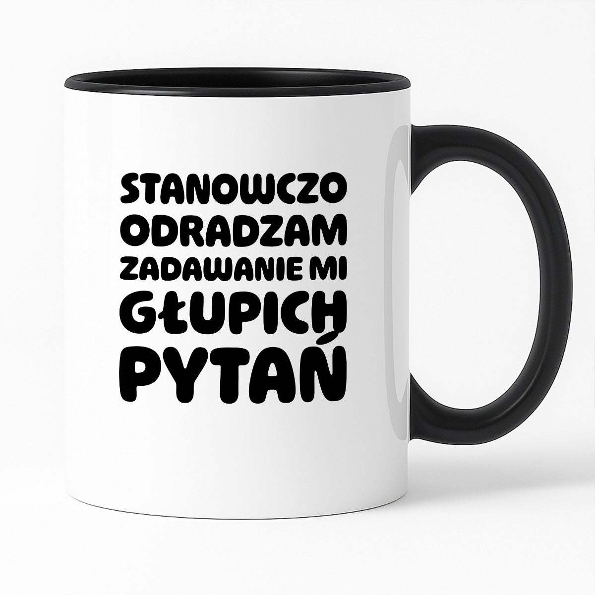 Kubek z nadrukiem "Stanowczo odradzam zadawanie mi głupich pytań"