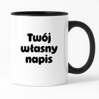 Kubek spersonalizowany z własnym napisem III - CZARNY NAPIS