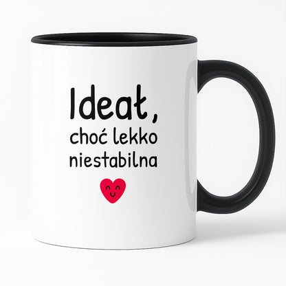 Kubek z nadrukiem - "Ideał, choć lekko niestabilna"