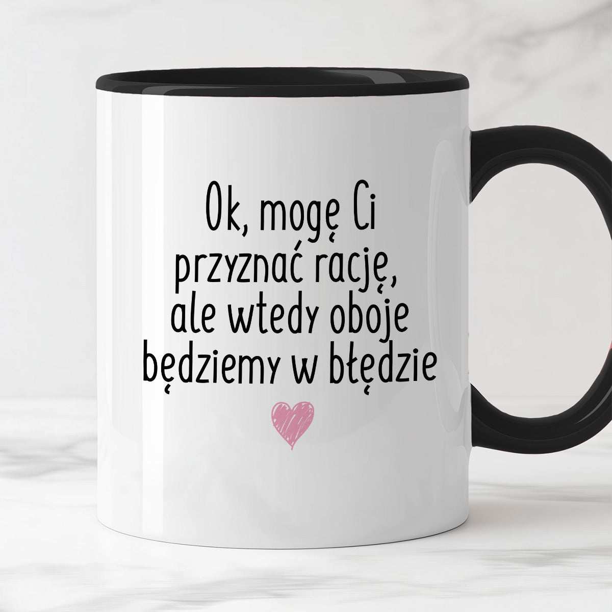 Kubek z nadrukiem "Ok, mogę Ci przyznać rację, ale wtedy oboje będziem