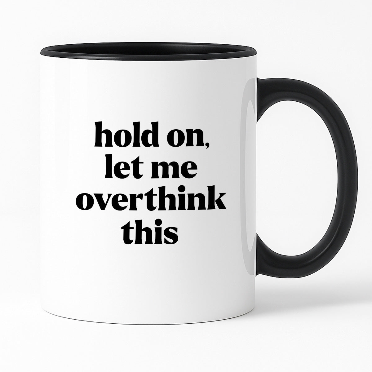 Kubek z nadrukiem - "hold on, let me overthink this"
