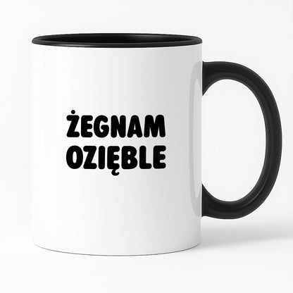 Kubek z nadrukiem - "Żegnam ozięble"