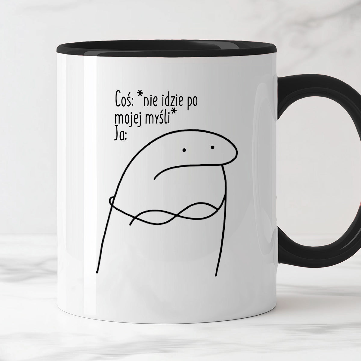 Kubek z nadrukiem "Coś: *nie idzie po  mojej myśli* Ja:"