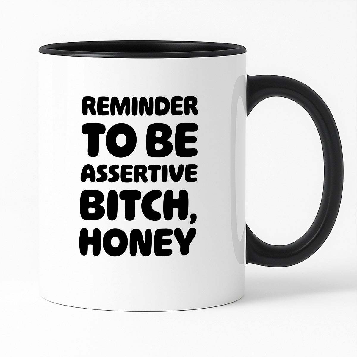 Kubek z nadrukiem "Reminder to be assertive bitch, honey"