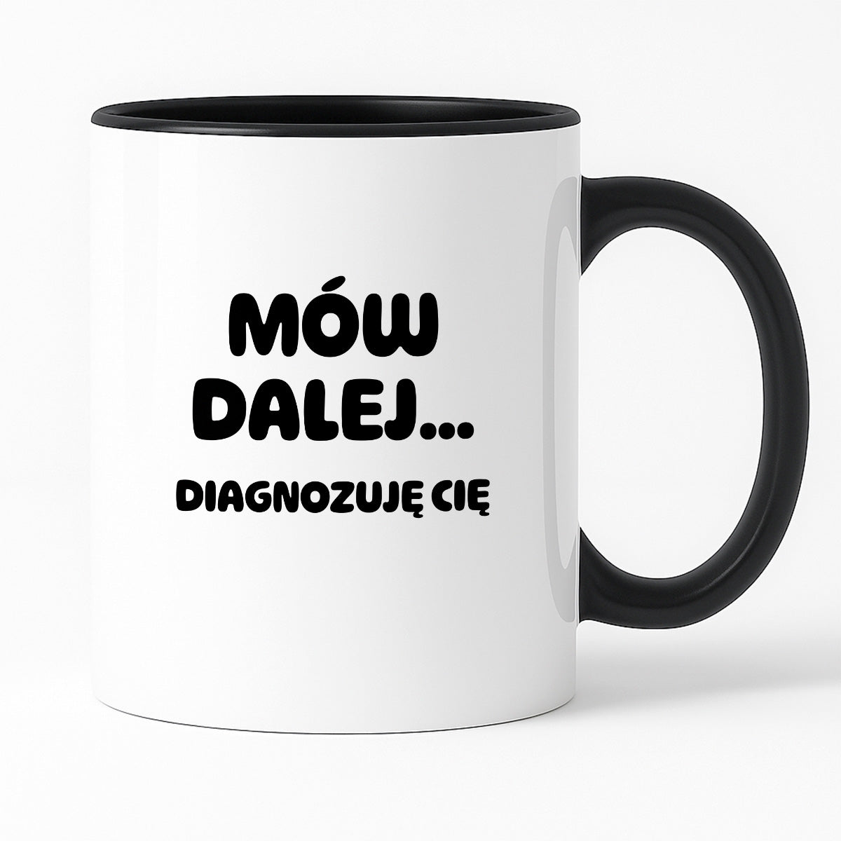 Kubek z nadrukiem - "Mów dalej... Diagnozuję Cię"