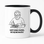 Kubek dla Babci / Dziadka - "Weź sobie chleba, bo się nie najesz"