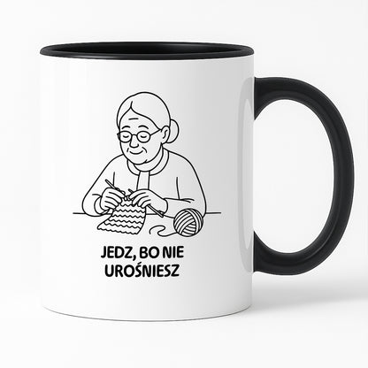 Kubek dla Babci / Dziadka - "Jedz, bo nie urośniesz"