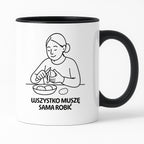 Kubek z nadrukiem "Wszystko muszę sama robić" - Cytaty MAMY - DZIEŃ MAMY