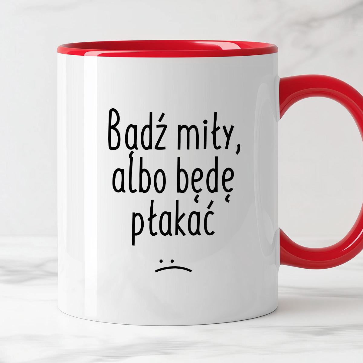 Kubek z nadrukiem "Bądź miły, albo będę płakać"