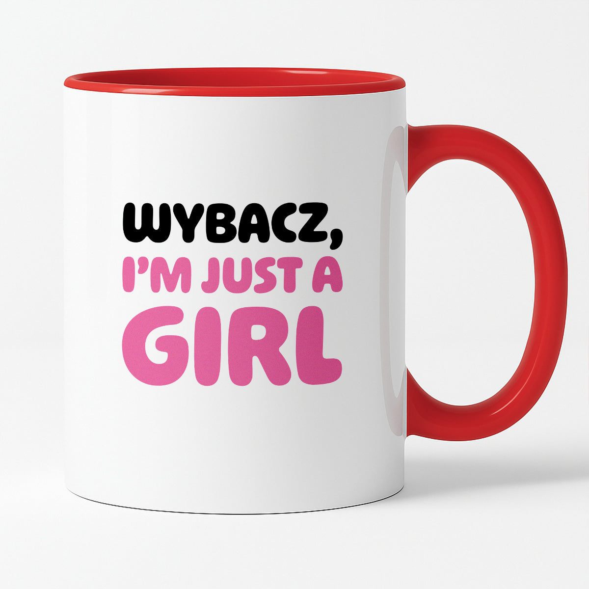 Kubek z nadrukiem "Wybacz, I'm just a girl"