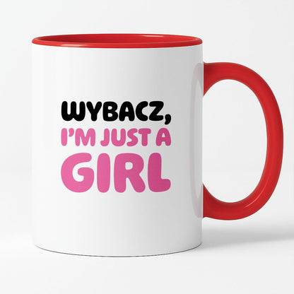 Kubek z nadrukiem "Wybacz, I'm just a girl"