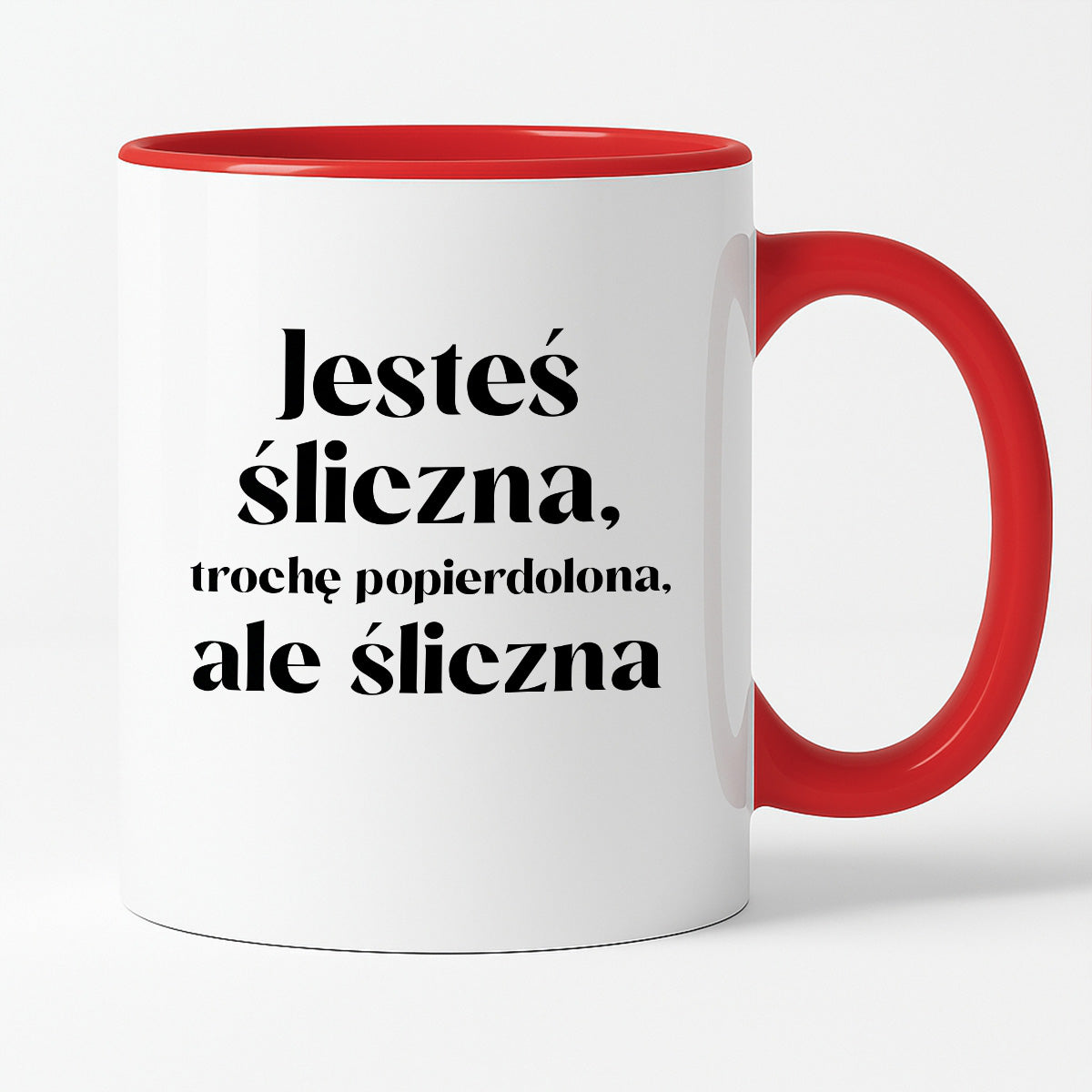 Kubek z nadrukiem "Jesteś śliczna, trochę popierdolona, ale śliczna"