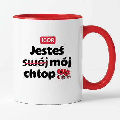 Kubek z IMIENIEM "Jesteś (swój) mój chłop" I