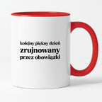 Kubek z nadrukiem - "kolejny piękny dzień zrujnowany przez obowiązki"