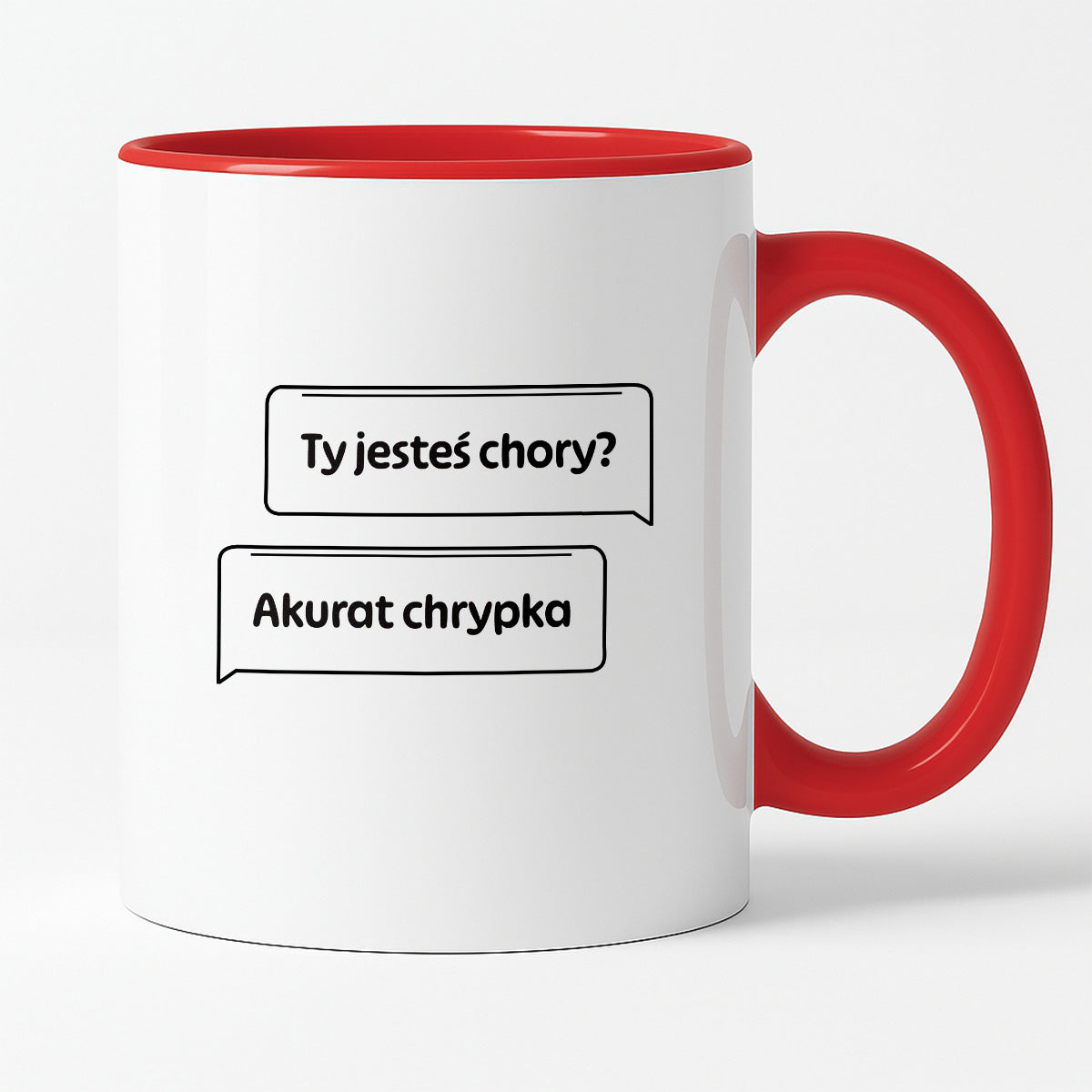Kubek z nadrukiem - "Ty jesteś chory? Akurat chrypka" PL