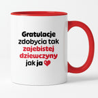 Kubek z nadrukiem "Gratulacje zdobycia tak zajebistej dziewczyny jak ja"