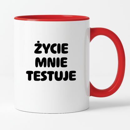 Kubek z nadrukiem - "Życie mnie testuje"