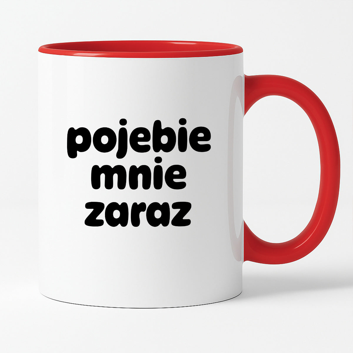 Kubek z nadrukiem "pojebie mnie zaraz" v2