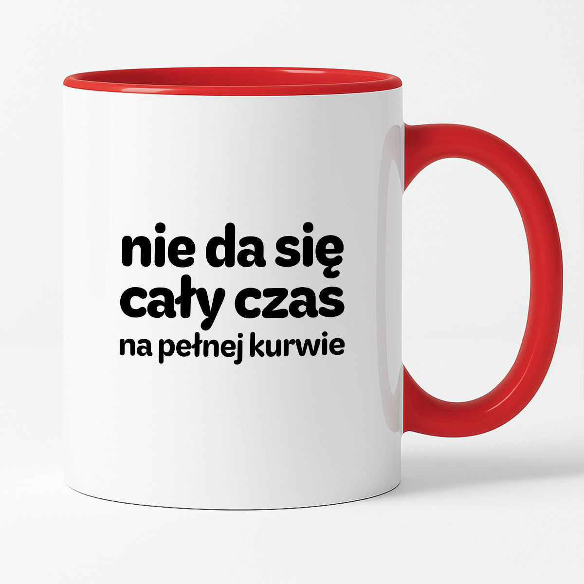 Kubek z nadrukiem - "nie da się cały czas na pełnej kurwie"