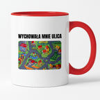 Kubek z nadrukiem -  "Wychowała mnie ulica"