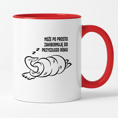 Kubek świąteczny z GĄSKĄ - "MOŻE PO PROSTU ZAHIBERNUJĘ DO PRZYSZŁEGO ROKU"