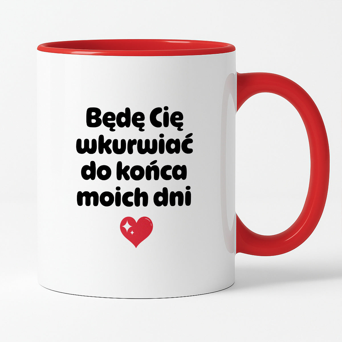 Kubek z nadrukiem "Będę Cię wkurwiać do końca moich dni" II
