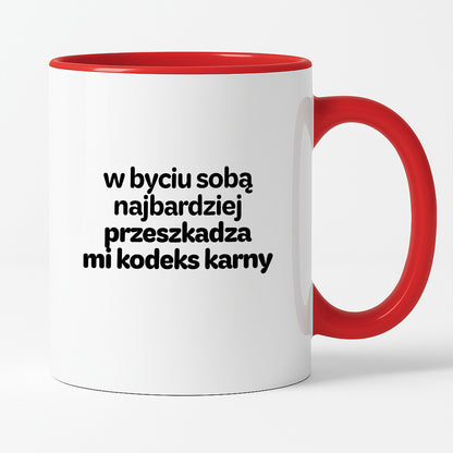 Kubek z nadrukiem - "w byciu sobą najbardziej przeszkadza mi kodeks karny"