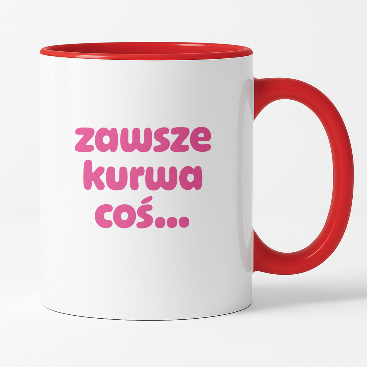 Kubek z nadrukiem "zawsze kurwa coś..." v2