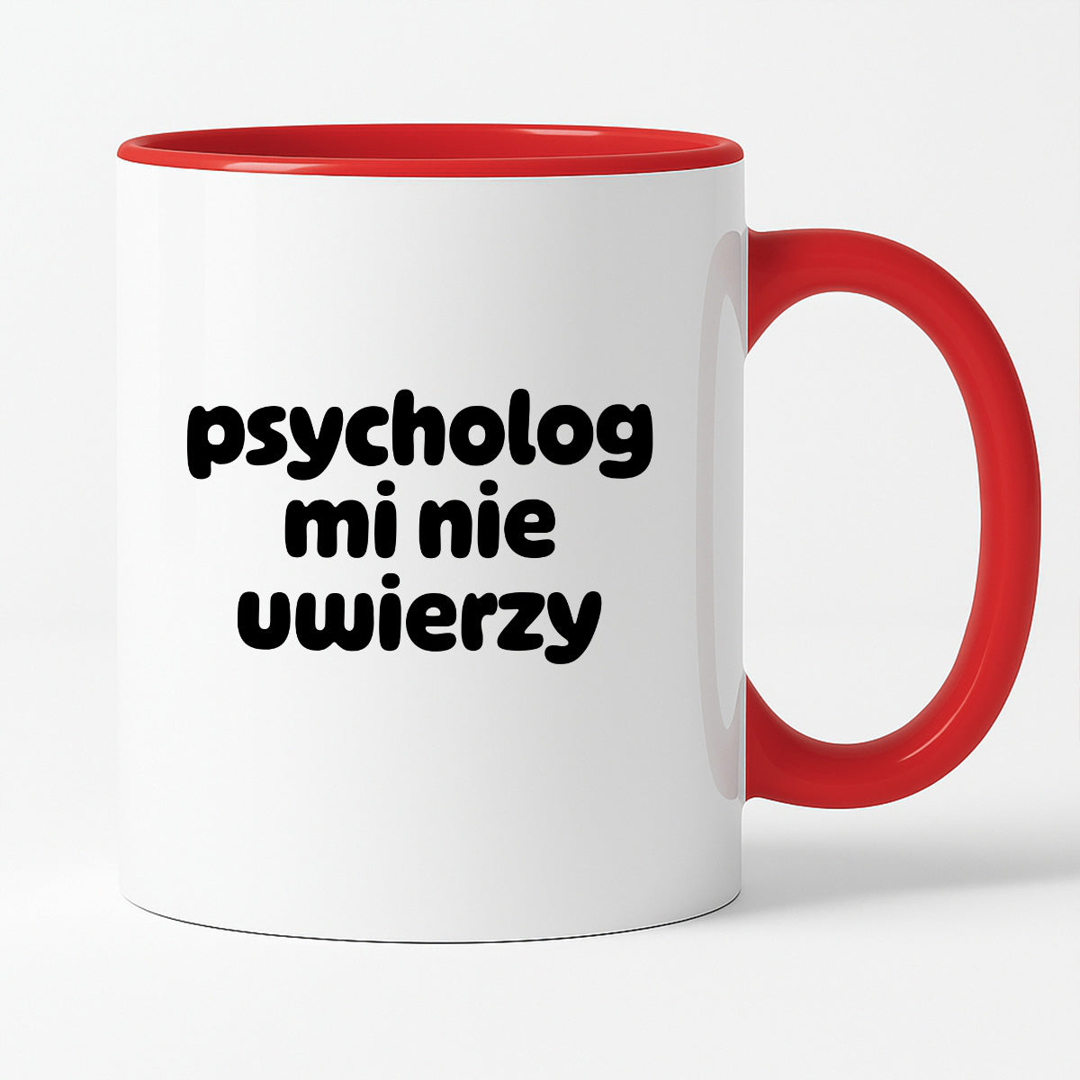 Kubek z nadrukiem "psycholog mi nie uwierzy"