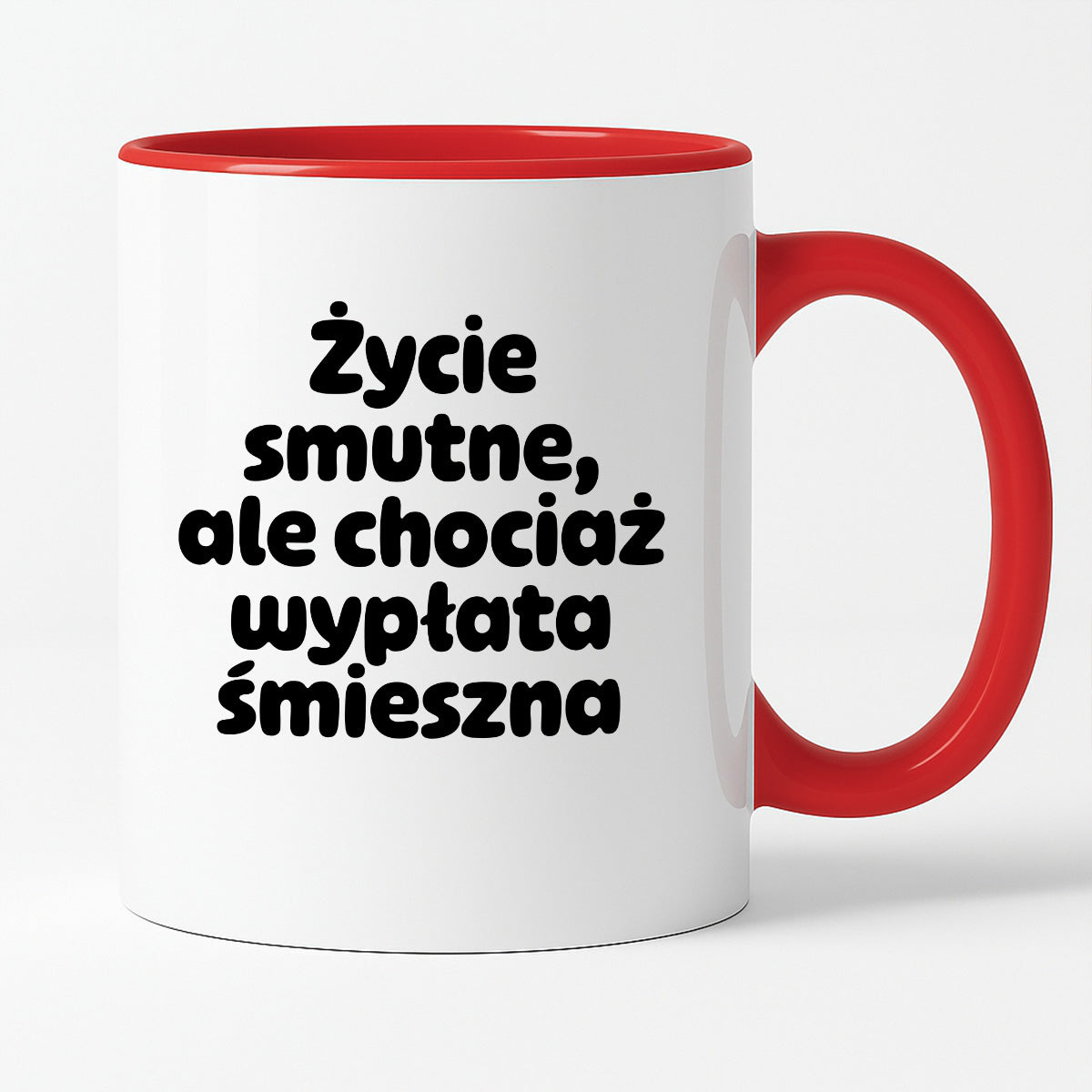Kubek z nadrukiem "Życie smutne, ale chociaż wypłata śmieszna"
