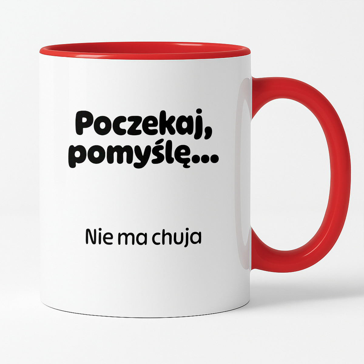 Kubek z nadrukiem - "Poczekaj pomyślę... Nie ma chuja"