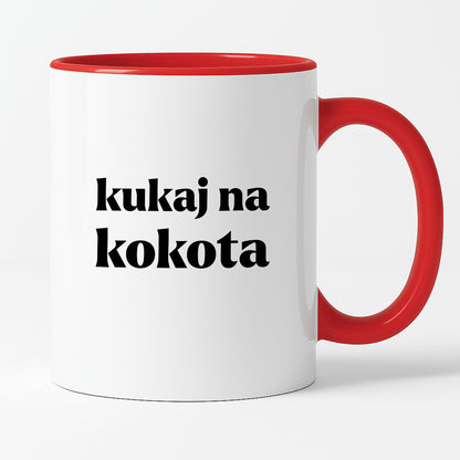 Kubek z nadrukiem - "kukaj na kokota"