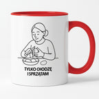 Kubek z nadrukiem "Tylko chodzę i sprzątam" - Cytaty MAMY - DZIEŃ MAMY