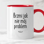 Kubek z nadrukiem "Brzmi jak nie mój problem :)" FB