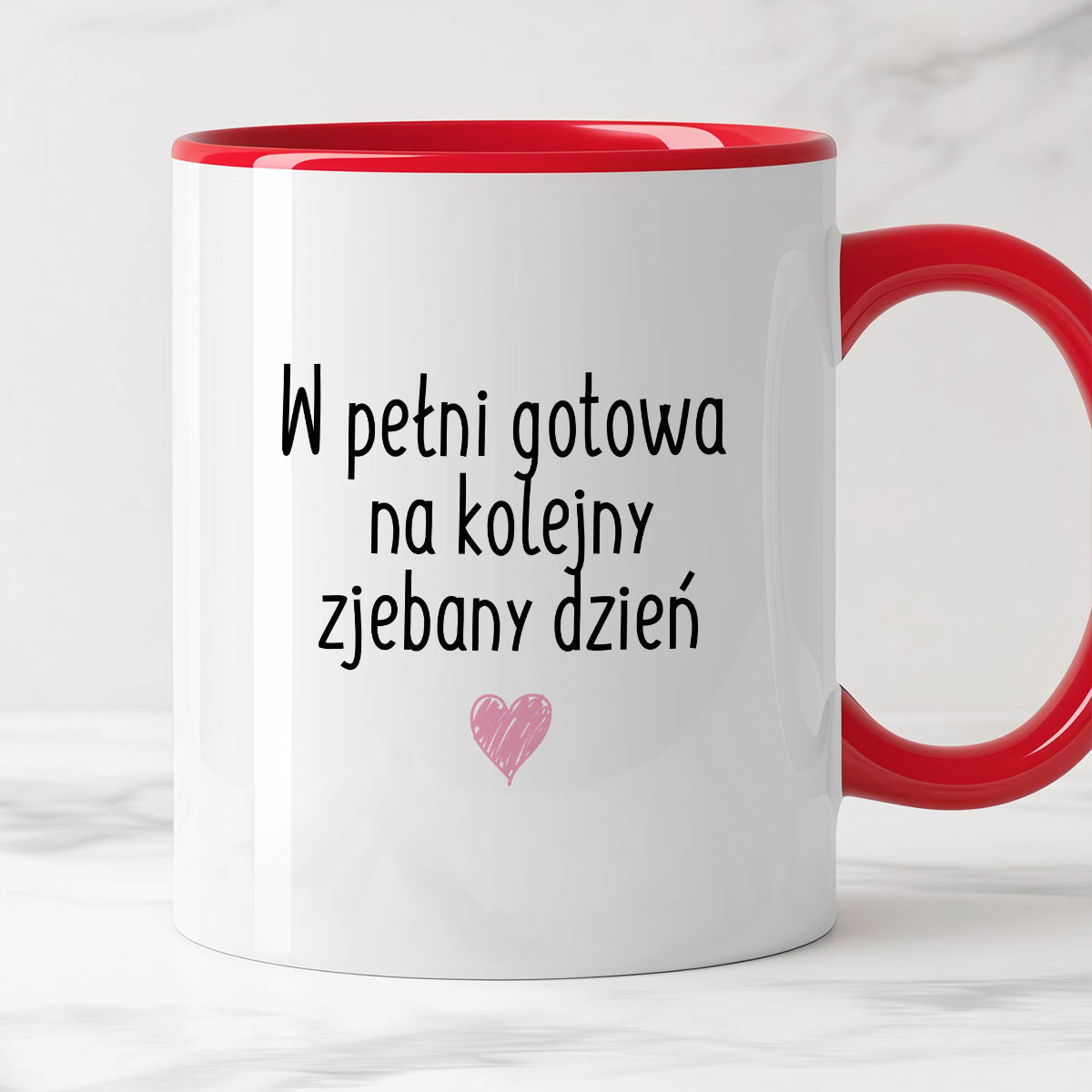 Kubek z nadrukiem "W pełni gotowa na kolejny zjebany dzień"