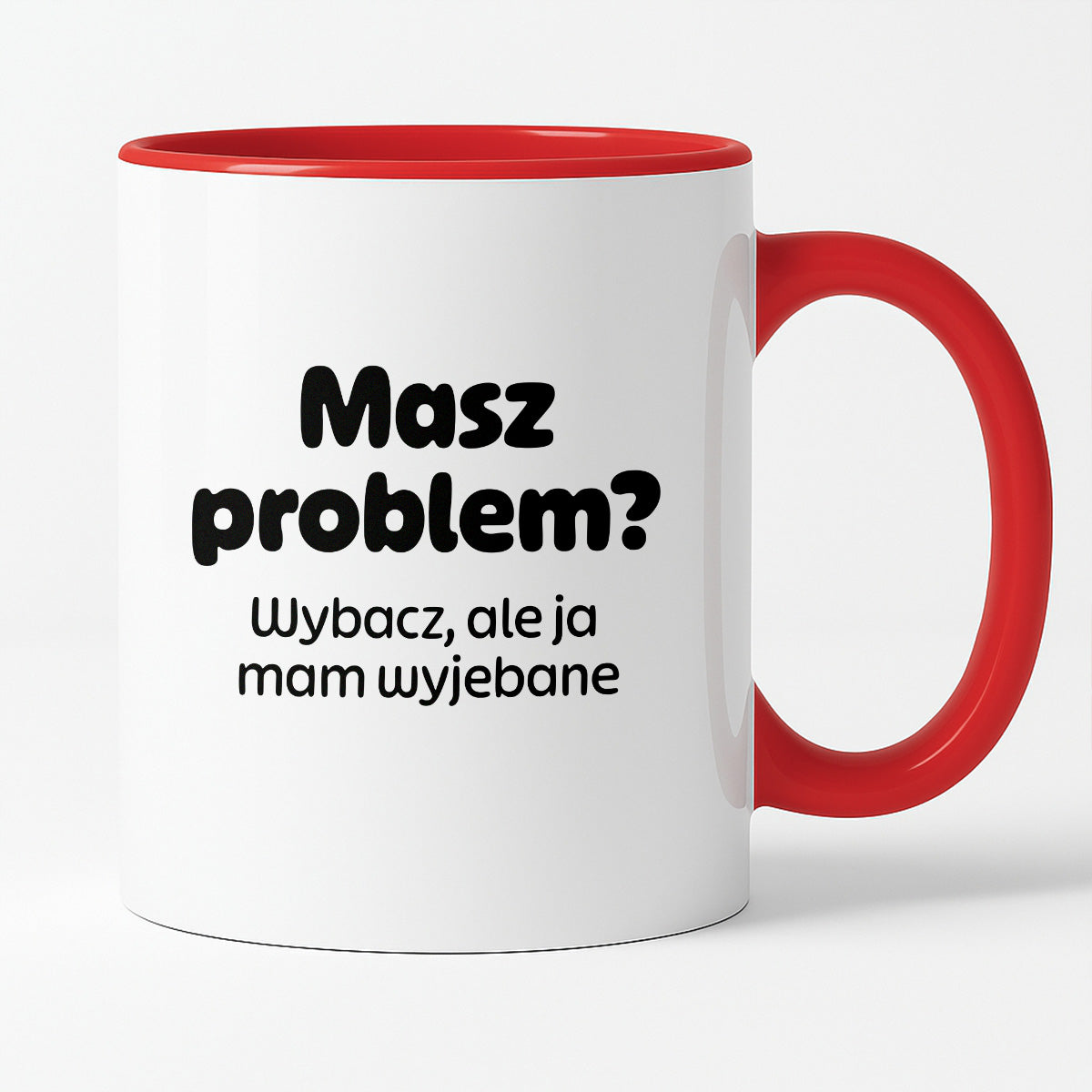 Kubek z nadrukiem - "Masz problem? Wybacz, ale ja mam wyjebane"