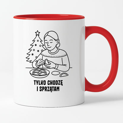 Kubek świąteczny z cytatem MAMY - "Tylko chodzę i sprzątam"