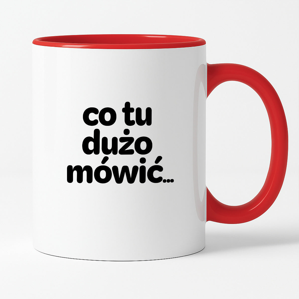 Kubek z nadrukiem - "co tu dużo mówić..."