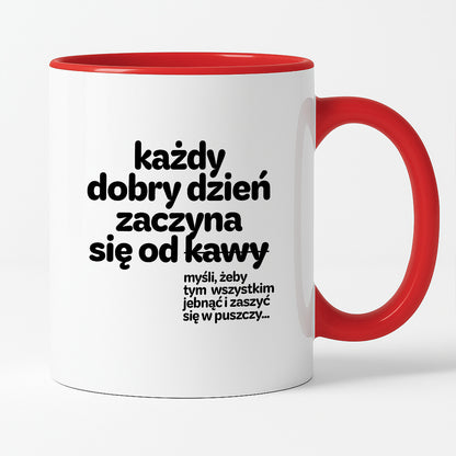Kubek z nadrukiem - "każdy dobry dzień zaczyna się od..."